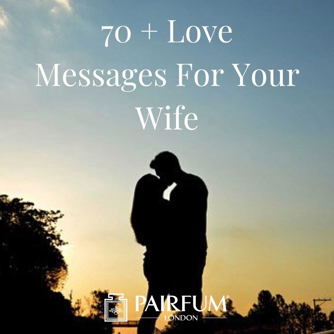 The Top 70 x Love Messages - PAIRFUM London